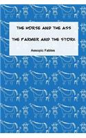 The Horse and the Ass & The Farmer and the Stork