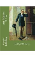 Art Masters # 157: Mikhail Nesterov