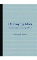 Destroying Idols: Revisioning the Meaning of Â ~Godâ (Tm)