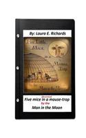 Five mice in a mouse-trap: by the Man in the Moon: (ILLUSTRATED) (Children's )(English)