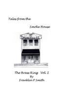 Brass Ring Vol I Tales from the Smoke House