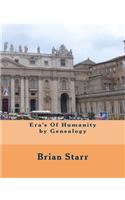 Era's Of Humanity by Genealogy