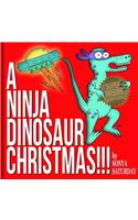 Ninja Dinosaur Christmas!!!: Super Awesome Edition