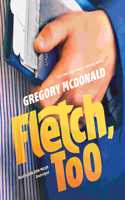 Fletch, Too: (Fletch Mysteries, 9)