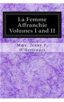 La Femme Affranchie Volumes I and II
