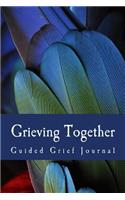 Grieving Together - Guided Grief Journal: and Adult Coloring Book