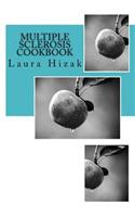 Multiple Sclerosis Cookbook: Quick & easy recipes for living with multiple sclerosis