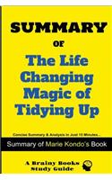 Summary of the Life Changing Magic of Tidying Up: The Japanese Art of Decluttering and Organizing