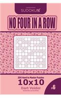 Sudoku No Four in a Row - 200 Hard to Master Puzzles 10x10 (Volume 6)