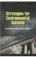 Strategies for Environmental Success In An Uncertain Judicial Climate