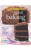 Good Housekeeping Great Baking: 600 Recipes for Cakes, Cookies, Breads, Pies, &amp;amp;amp; Pastries