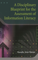 Disciplinary Blueprint for the Assessment of Information Literacy