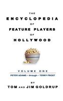 Encyclopedia of Feature Players of Hollywood, Volume 1