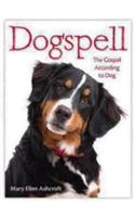 Dogspell: The Gospel According to Dog