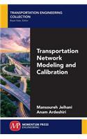 Transportation Network Modeling and Calibration: (Transportation Engineering Collection)