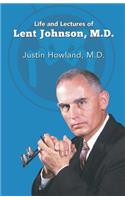 Life and Lectures of Lent Johnson, M. D.