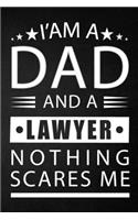 i'am a dad and a lawyer nothing scares me