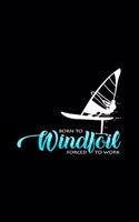 Born to windfoil forced to work