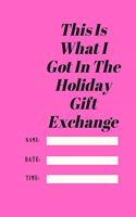 This Is What I Got In The Holiday Gift Exchange