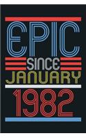 Epic since january 1982: blank lined notebook / journal (6x9) to offer as 38th Birthday Gift Idea for Women And Men anniversary