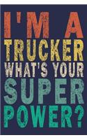 I'm A Trucker What's Your Super Power?
