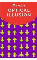 The Art of Optical Illusion: Notebook(3 Optical Illusions)