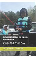 Adventures of Collin and August Moon: King for the Day