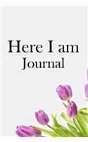 Here I am Journal: Lined Notebook / Journal Gift, 100 Pages, 6x9, Soft Cover, Matte Finish Inspirational Quotes Journal, Notebook, Diary, Composition Book