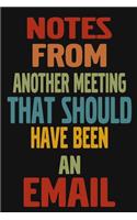 Notes From Another Meeting That Should Have Been An Email
