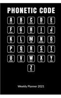 Phonetic Code. Weekly Planner 2021: Pilot Logbook - Air traffic controller Notebook, Weekly Calendar 2021 6x9.