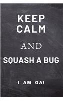 keep calm and squash a bug: Lined Journal, 120 Pages, 6 x 9, work anniversary present for QA engineers, Soft Cover (dark), Matte Finish