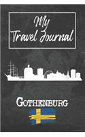 My Travel Journal Gothenburg: 6x9 Travel Notebook or Diary with prompts, Checklists and Bucketlists perfect gift for your Trip to Gothenburg (Sweden) for every Traveler