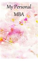 My Personal MBA: Lined Notebook / Journal Gift, 200 Pages, 6x9, Cover, Matte Finish Inspirational Quotes Journal, Notebook, Diary, Composition Book