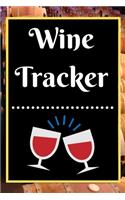 Wine Tracker: Wine Tasting Notebook and Wine Pairing Guide, Wine Tasting Log, Wine Tasting Sheets, Wine Tasting Template, Winery Tour Tracker Perfect for Wine Lov