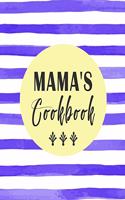 Mama's Cookbook: Blue & White Stripes Custom Design Recipe Book Planner Journal Notebook Organizer Gift - Favorite Family Serving Ingredients Preparation Bake Time I