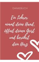 Dankebuch Ein Lehrer Nimmt Deine Hand, Öffnet Deinen Geist Und Berührt Dein Herz