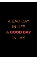 A Bad Day In Life A Good Day In Lax