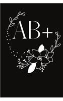 Ab+: Blood group Notebook for everyone Your blood Your life Black / Blank 6''x9'' 110 Pages Lifebook