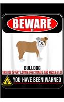 Beware Of Bulldog this dog very loving affectionate and kisses a lot you have been warned: Beware Of Bulldog Funny Warning Sign Journal/Notebook Blank Lined Ruled 6x9 100 Pages