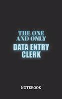 The One And Only Data Entry Clerk Notebook: 6x9 inches - 110 blank numbered pages - Greatest Passionate working Job Journal - Gift, Present Idea