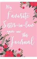 My Favorite Sister-in-Law Gave Me This Journal: 6x9" Lined Notebook/Journal Funny Gift For In-Laws, Family, Wedding, Engagement