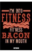 I'M Into Fitness Fit'Ness Bacon In My Mouth Notebook: Grill Notizbuch A5 linierte 110 Seiten, Notizheft / Tagebuch / Reise Journal, perfektes Geschenk für Sie Ihre Familie und Freunde gedacht, die sowoh