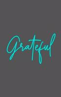 Grateful: Retro Neon Sign Grey Inspirational Cute Note Book / Journal For Teenagers, 6" x 9" Ruled White Paper, 120 pages, Thanksgiving Gift for Boy Girl Teen