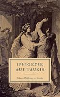 Iphigenie auf Tauris: Ein Schauspiel