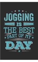 Jogging Is The Best Part Of My Day: Funny Cool Jogging Journal - Notebook - Workbook - Diary - Planner - 6x9 - 120 Dot Grid Pages - Cute Gift For Marathon Runners, Joggers, Running Ent