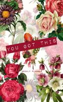 You Got This - Weekly Planner