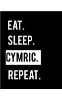 Eat Sleep Cymric Repeat: Cat Lover 2020 Calendar Day to Day Planner Dated Journal Notebook Diary 8" x 10" 110 Pages Clean Detailed Book