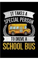 It Takes A Special Person To Drive A School Bus