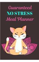 Guaranteed NO STRESS Meal Planner: Menu Planner Shopping List Notebook - Track And Plan Your Meals Weekly - 52 Week Food Journal - Yogi Cat Cover