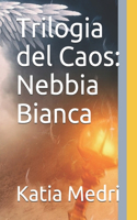 Trilogia del Caos: Nebbia Bianca